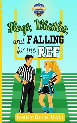 Flags, Whistles, and Falling for the Ref B0GSH26H6Q Book Cover