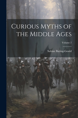 Curious Myths of the Middle Ages; Volume 2 1021657700 Book Cover