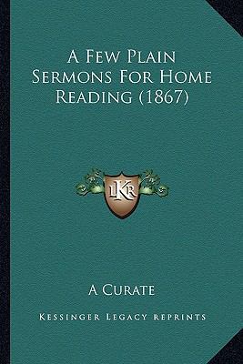 A Few Plain Sermons For Home Reading (1867) 1164526057 Book Cover