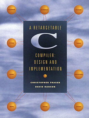 A Retargetable C Compiler: Design and Implement... 0805316701 Book Cover