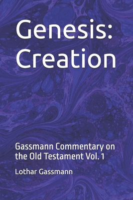 Genesis: Creation: Gassmann Commentary on the O... B0GFV7JK2Y Book Cover