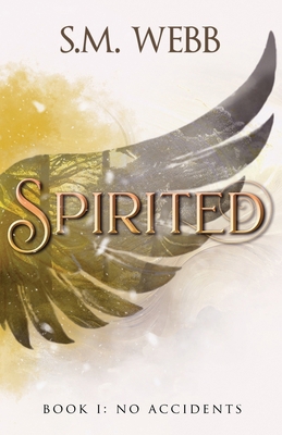 Spirited: Book 1: No Accidents 1732493294 Book Cover