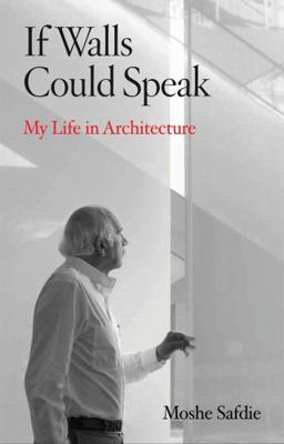 If Walls Could Speak: My Life in Architecture 1611856574 Book Cover