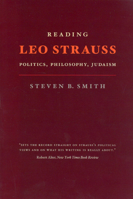 Reading Leo Strauss: Politics, Philosophy, Judaism 0226764028 Book Cover