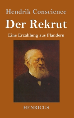 Der Rekrut: Eine Erzählung aus Flandern [German] 3847833278 Book Cover