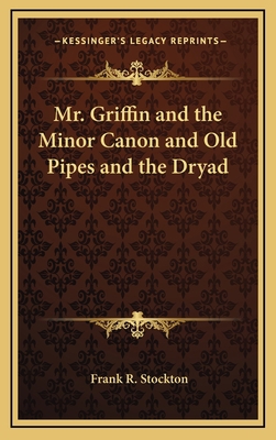 Mr. Griffin and the Minor Canon and Old Pipes a... 1168694825 Book Cover