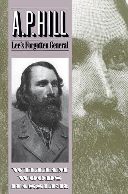 A.P. Hill: Lee's Forgotten General B002F1GTI4 Book Cover