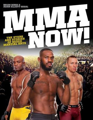 MMA Now!: The Stars and Stories of Mixed Martia... 1770852913 Book Cover