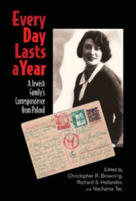 Every Day Lasts a Year: A Jewish Family's Corre... B01A1RZE8O Book Cover