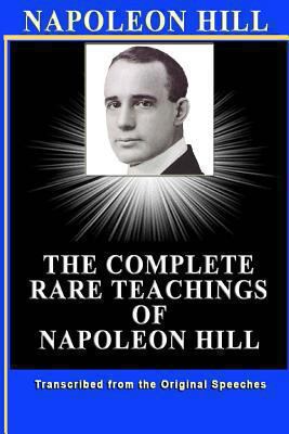 Napoleon Hill: The Complete Rare Teachings of N... 1484053974 Book Cover
