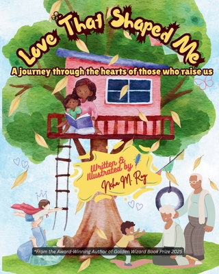 Love That Shaped Me: A Jouney Through the Heart... 9819440718 Book Cover