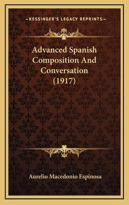 Advanced Spanish Composition And Conversation (... 1166530973 Book Cover