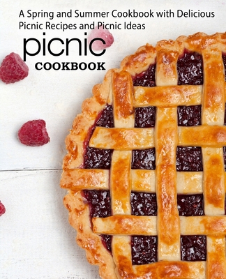 Picnic Cookbook: A Spring and Summer Cookbook w... 1977787878 Book Cover