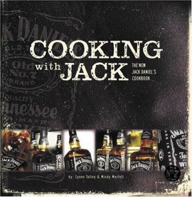 Cooking with Jack: The New Jack Daniel's Cookbook 1588181197 Book Cover