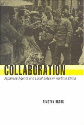Collaboration: Japanese Agents and Local Elites... 0674015630 Book Cover