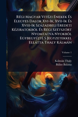 RÃ(c)gi Magyar VitÃ(c)zi Ãnekek Ãs ... [Hungarian] 1023710099 Book Cover