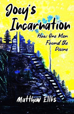 Joey's Incarnation: How One Man Found the Divine B0H1J6TDNR Book Cover