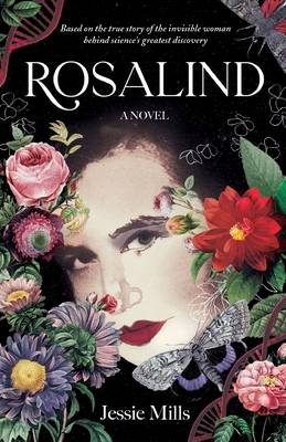 Rosalind: DNA's Invisible Woman 1399918974 Book Cover