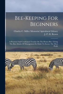 Bee-keeping For Beginners: A Practical And Cond... 1016907621 Book Cover