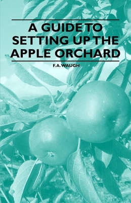 A Guide to Setting up the Apple Orchard 1446537676 Book Cover