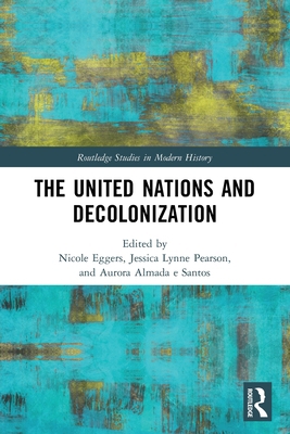 The United Nations and Decolonization 0367520621 Book Cover