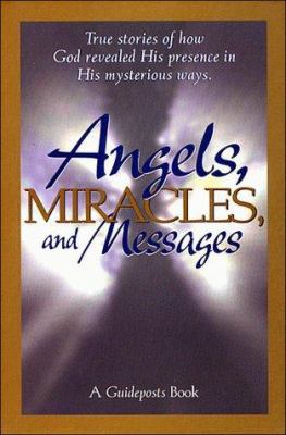 Angels, Miracles, and Messages 0785274006 Book Cover