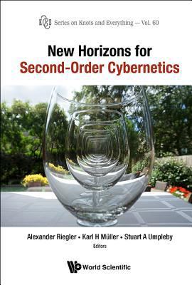 New Horizons for Second-Order Cybernetics 9813226250 Book Cover