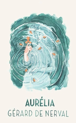 Aur?lia: Le R?ve et la Vie [French] B08JLTZXS9 Book Cover