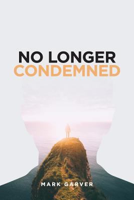 No Longer Condemned 0989142981 Book Cover