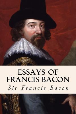 Essays of Francis Bacon 1502334437 Book Cover