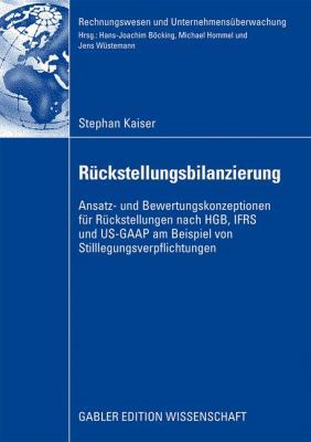 Rückstellungsbilanzierung: Ansatz- Und Bewertun... [German] 3834913693 Book Cover