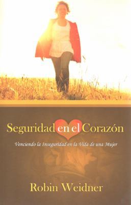 Seguridad En Al Corazon (Secure in Heart): Venc... 1577823257 Book Cover