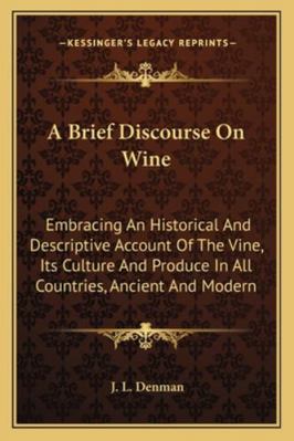 A Brief Discourse On Wine: Embracing An Histori... 1163082775 Book Cover