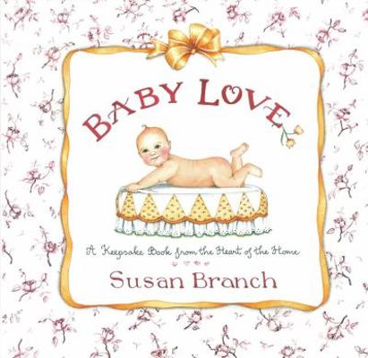 Baby Love: A Keepsake Book from the Heart of th... 0316106399 Book Cover