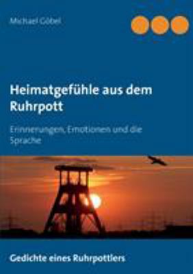 Heimatgefühle aus dem Ruhrpott: Erinnerungen, E... [German] 3741242071 Book Cover