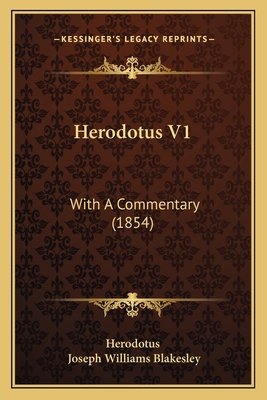 Herodotus V1: With A Commentary (1854) 1164668404 Book Cover