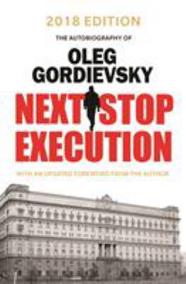 Next Stop Execution: The Autobiography of Oleg ... 191144557X Book Cover