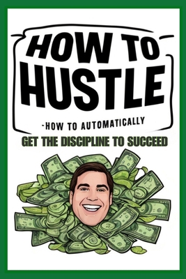 How to Hustle: How to Automatically Get the Dis...            Book Cover