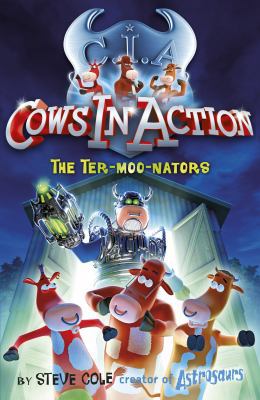 The Ter-moo-nators (Cows in Action) 1862301891 Book Cover