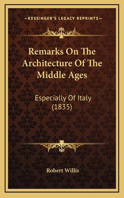 Remarks on the Architecture of the Middle Ages:... 1164729950 Book Cover