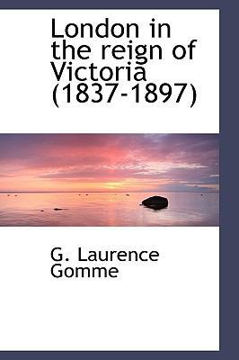 London in the Reign of Victoria (1837-1897) 1115904140 Book Cover