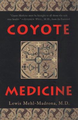 Coyote Medicine: Lessons from Native American H... 0684802716 Book Cover