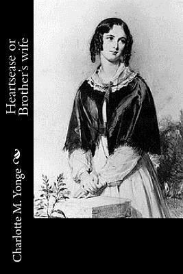 Heartsease or Brother's wife 1530779898 Book Cover