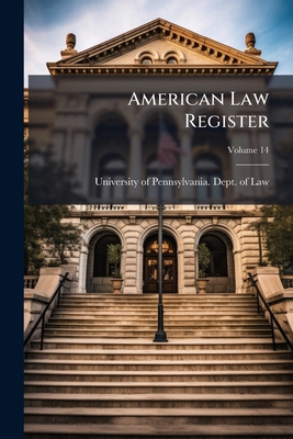 American Law Register; Volume 14 1248510860 Book Cover