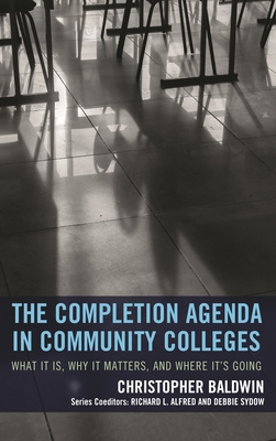Completion Agenda in Community Colleges: What I... 1475820682 Book Cover