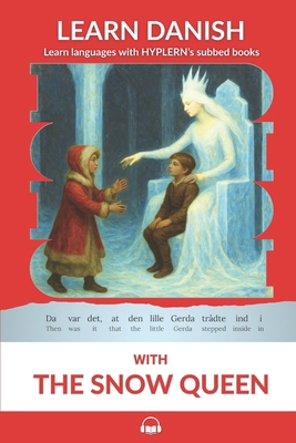 Learn Danish with The Snow Queen: Interlinear D... 198883029X Book Cover