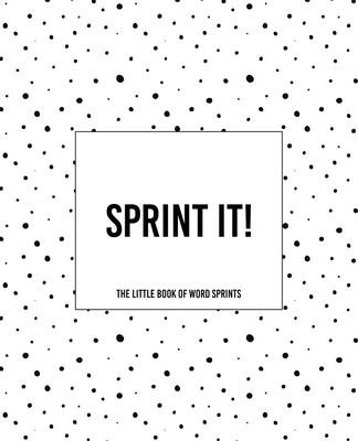 Sprint It! - The Little Book of Word Sprints: T... 1675074798 Book Cover