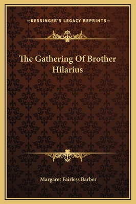 The Gathering Of Brother Hilarius 1169227910 Book Cover