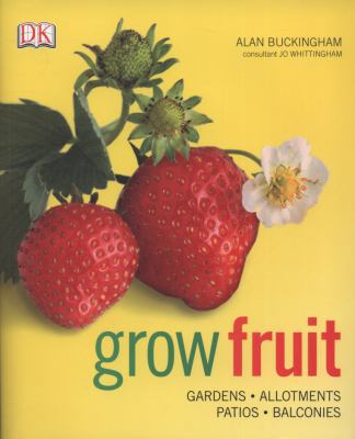 Grow Fruit. Alan Buckingham 1405337397 Book Cover