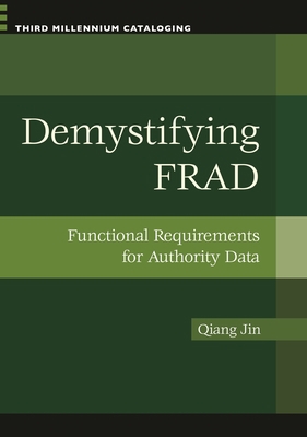 Demystifying FRAD: Functional Requirements for ... 1598844962 Book Cover